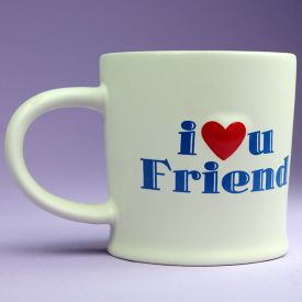 I love you friend mug