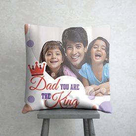 Dad You're the King cushion